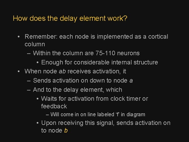 How does the delay element work? • Remember: each node is implemented as a