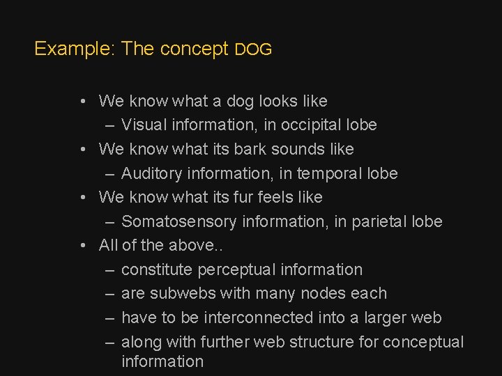 Example: The concept DOG • We know what a dog looks like – Visual