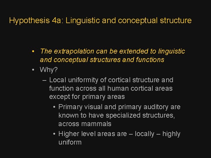 Hypothesis 4 a: Linguistic and conceptual structure • The extrapolation can be extended to