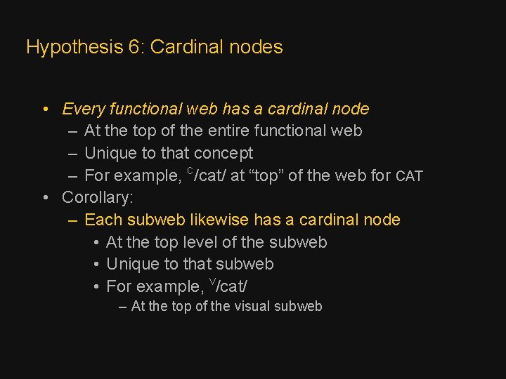 Hypothesis 6: Cardinal nodes • Every functional web has a cardinal node – At