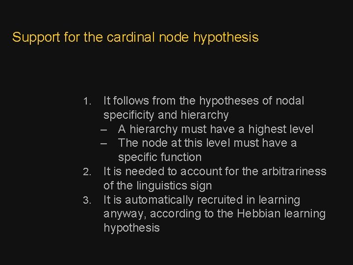 Support for the cardinal node hypothesis It follows from the hypotheses of nodal specificity