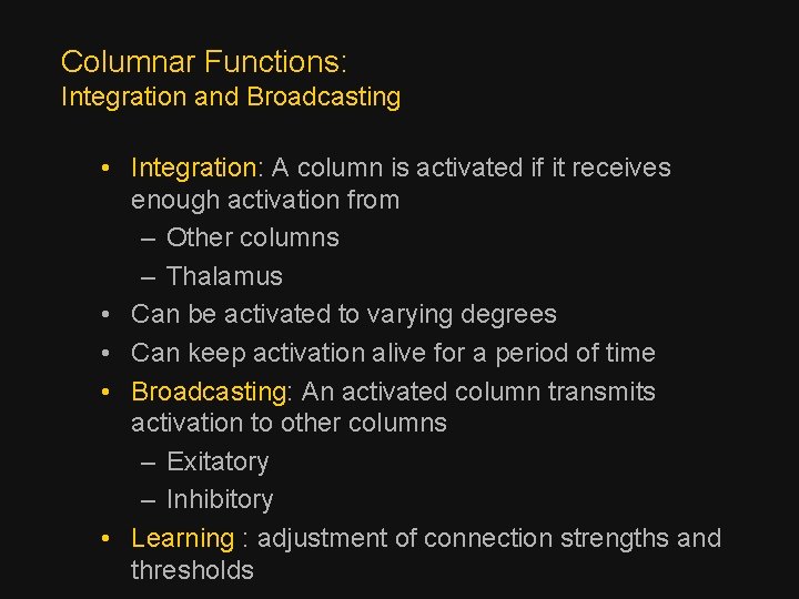 Columnar Functions: Integration and Broadcasting • Integration: A column is activated if it receives