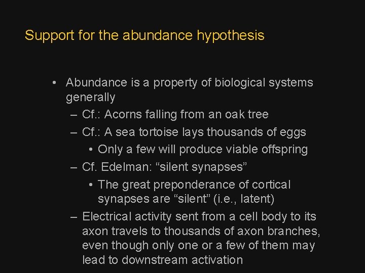 Support for the abundance hypothesis • Abundance is a property of biological systems generally