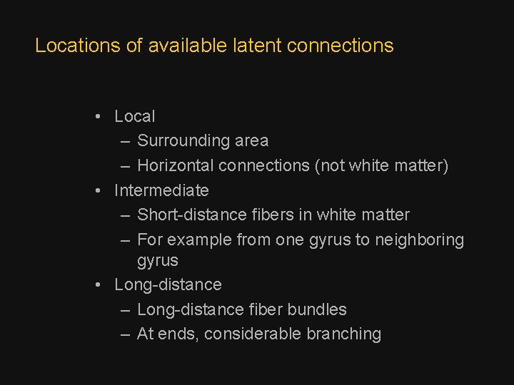 Locations of available latent connections • Local – Surrounding area – Horizontal connections (not