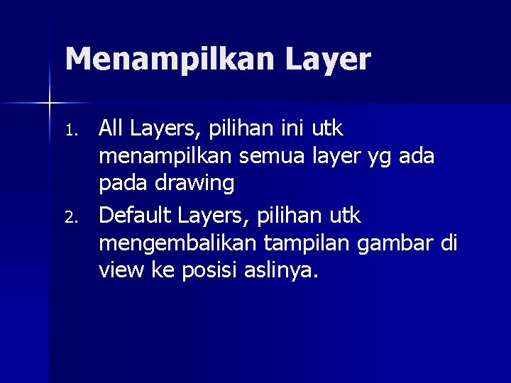 Menampilkan Layer 1. 2. All Layers, pilihan ini utk menampilkan semua layer yg ada