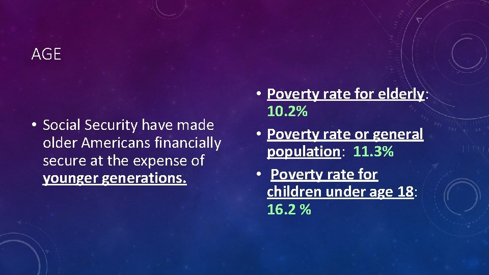 AGE • Social Security have made older Americans financially secure at the expense of