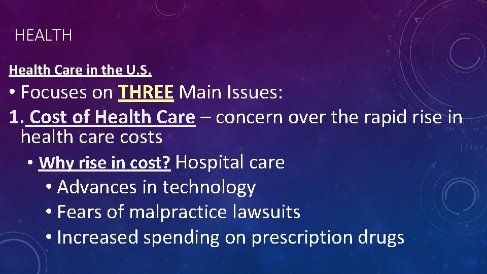 HEALTH Health Care in the U. S. • Focuses on THREE Main Issues: 1.