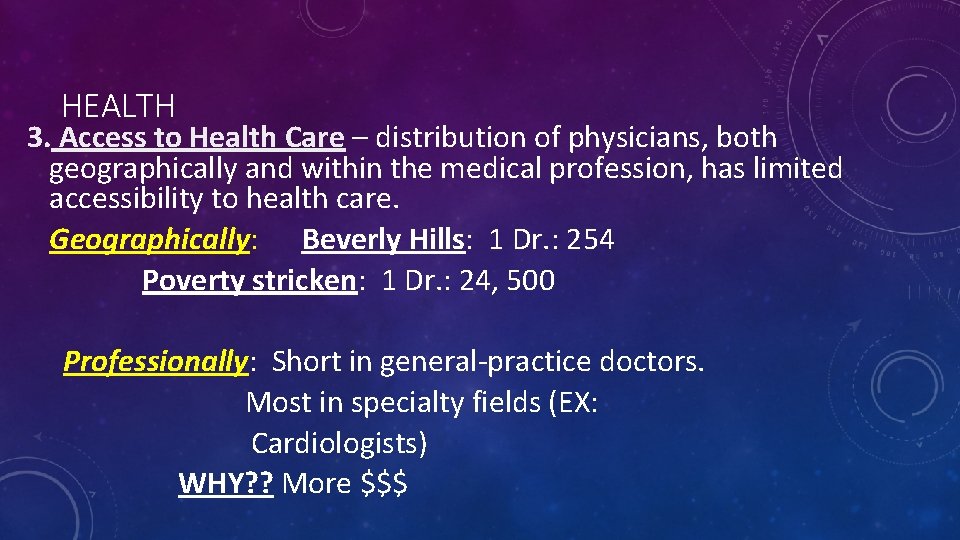 HEALTH 3. Access to Health Care – distribution of physicians, both geographically and within