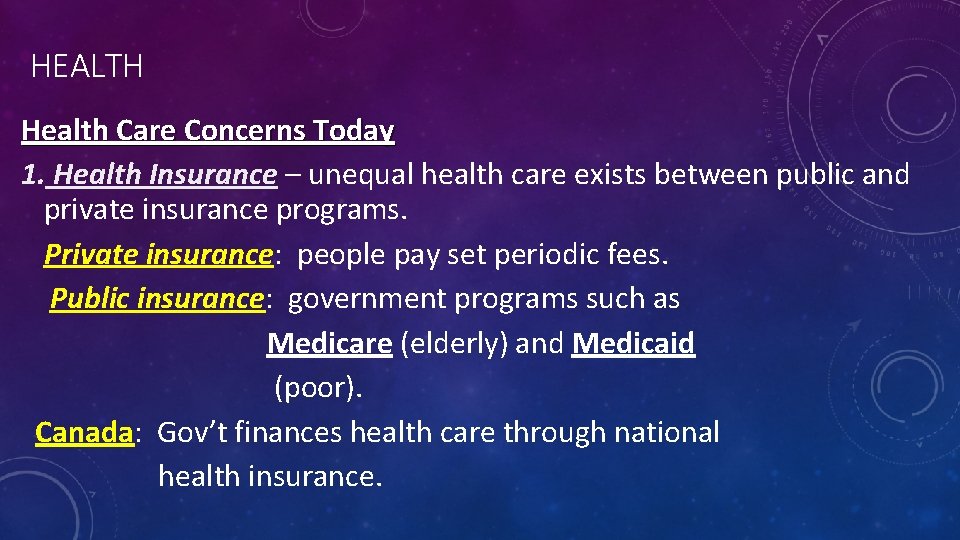 HEALTH Health Care Concerns Today 1. Health Insurance – unequal health care exists between