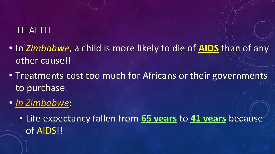 HEALTH • In Zimbabwe, a child is more likely to die of AIDS than