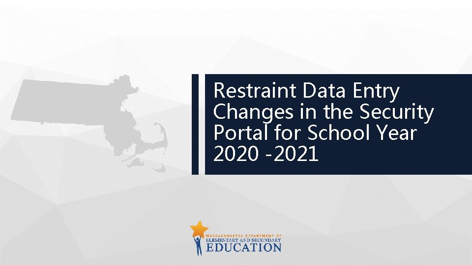 Restraint Data Entry Changes in the Security Portal for School Year 2020 -2021 