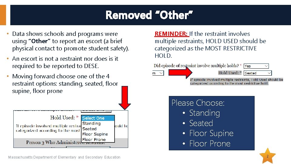 Removed “Other” • Data shows schools and programs were using “Other” to report an