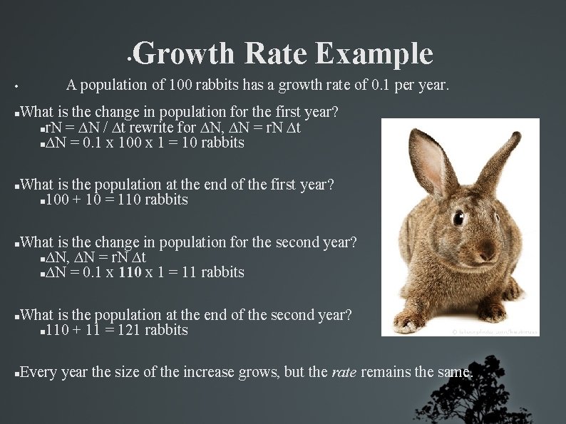  • Growth Rate Example A population of 100 rabbits has a growth rate