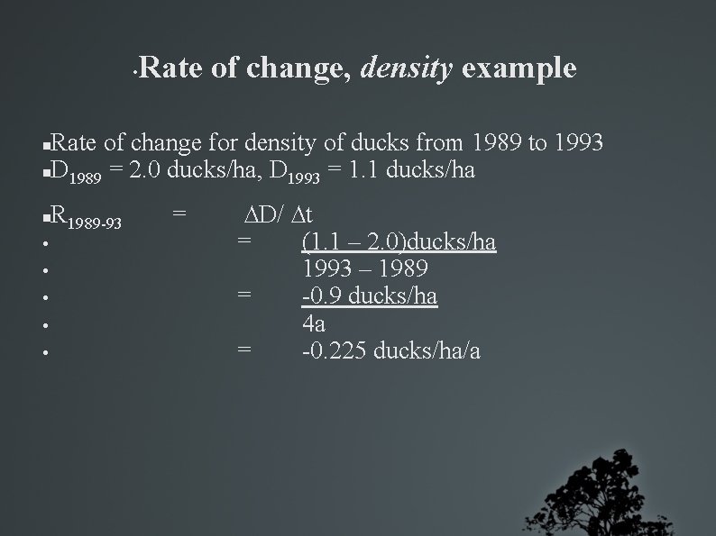  • Rate of change, density example Rate of change for density of ducks