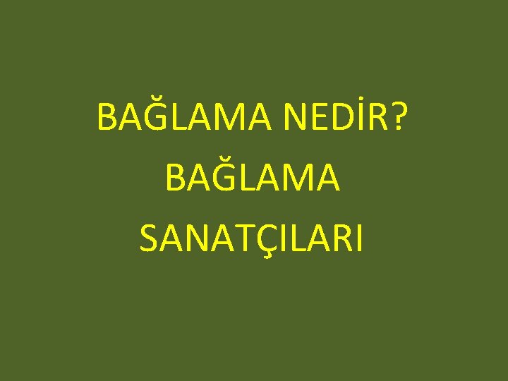 BAĞLAMA NEDİR? BAĞLAMA SANATÇILARI 