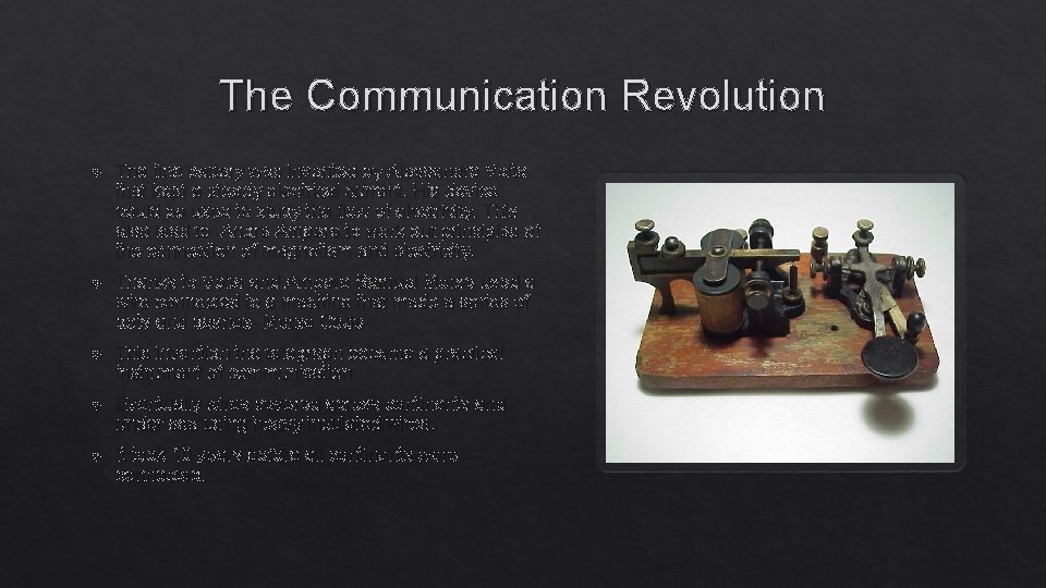 The Communication Revolution The first battery was invented by Alessandro Volta that kept a The Communication Revolution The first battery was invented by Alessandro Volta that kept a