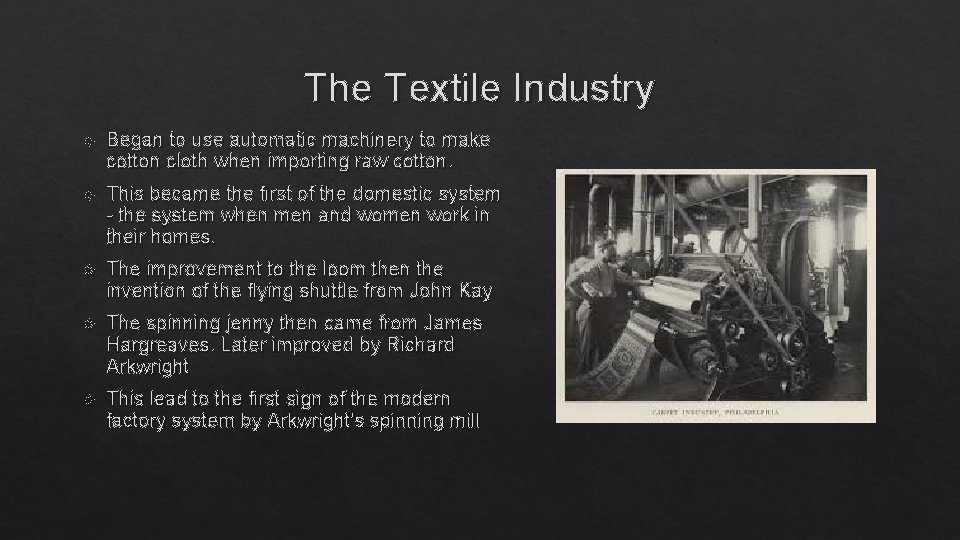 The Textile Industry Began to use automatic machinery to make cotton cloth when importing The Textile Industry Began to use automatic machinery to make cotton cloth when importing
