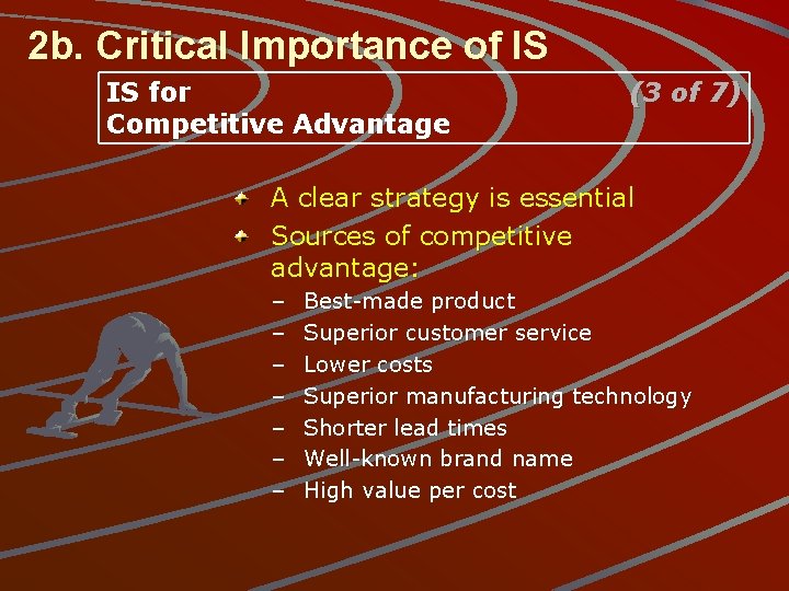 2 b. Critical Importance of IS IS for Competitive Advantage (3 of 7) A