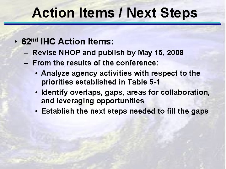 Action Items / Next Steps • 62 nd IHC Action Items: – Revise NHOP