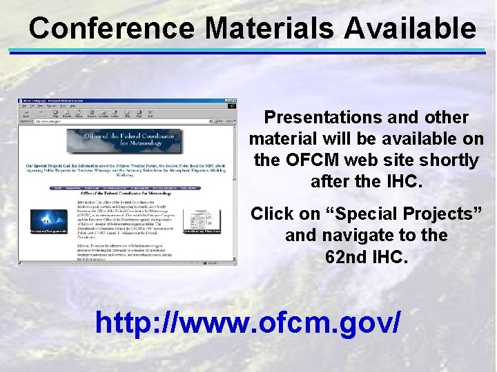 Conference Materials Available Presentations and other material will be available on the OFCM web