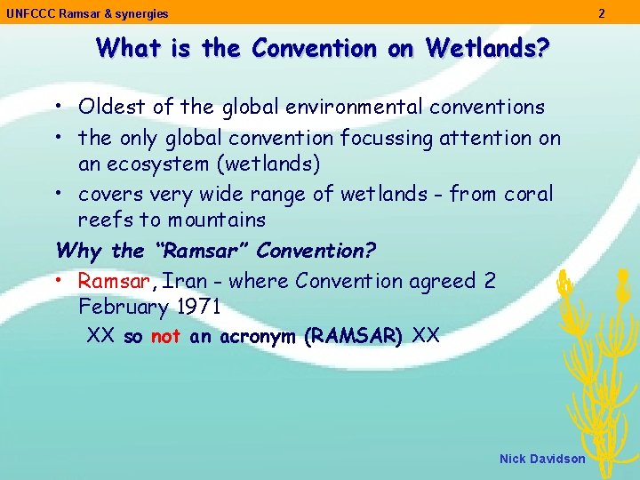 UNFCCC Ramsar & synergies 2 What is the Convention on Wetlands? • Oldest of