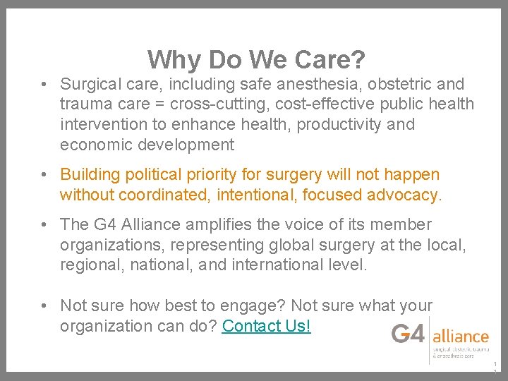 Why Do We Care? • Surgical care, including safe anesthesia, obstetric and trauma care