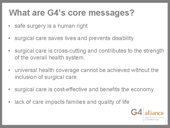 What are G 4’s core messages? • safe surgery is a human right •
