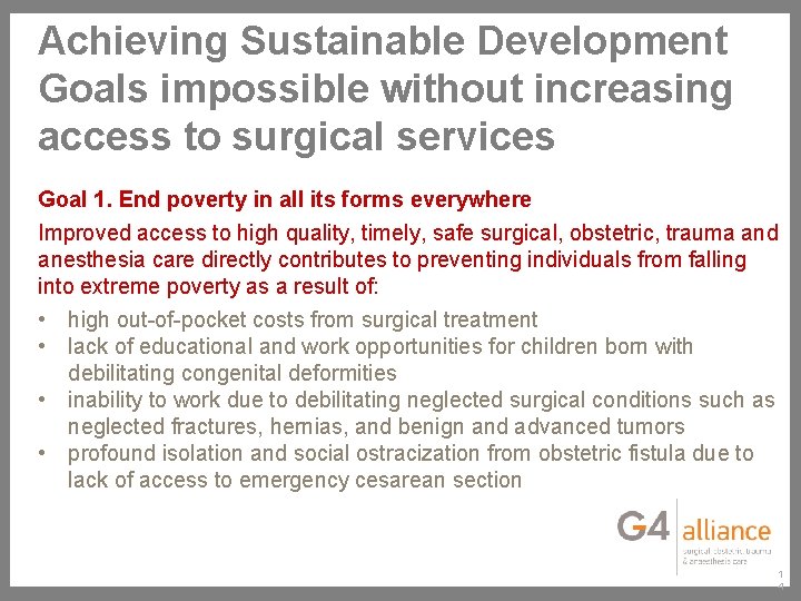 Achieving Sustainable Development Goals impossible without increasing access to surgical services Goal 1. End