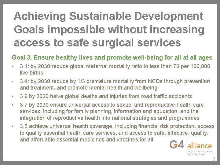 Achieving Sustainable Development Goals impossible without increasing access to safe surgical services Goal 3.