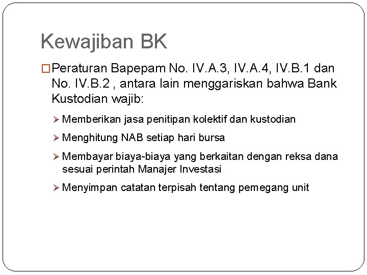 Kewajiban BK �Peraturan Bapepam No. IV. A. 3, IV. A. 4, IV. B. 1