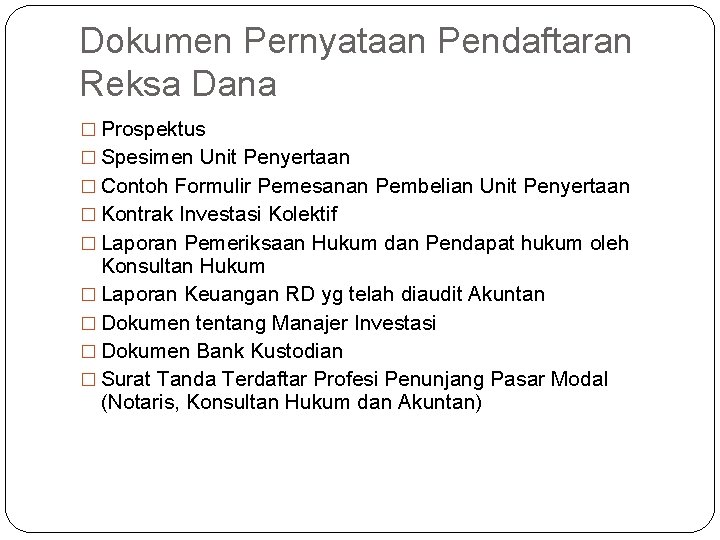 Dokumen Pernyataan Pendaftaran Reksa Dana � Prospektus � Spesimen Unit Penyertaan � Contoh Formulir