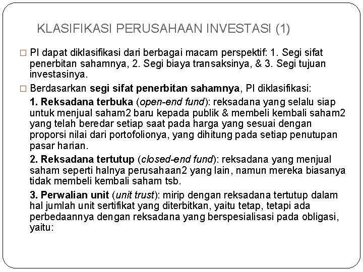 KLASIFIKASI PERUSAHAAN INVESTASI (1) � PI dapat diklasifikasi dari berbagai macam perspektif: 1. Segi