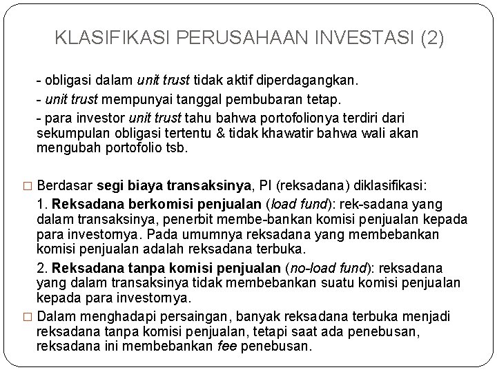 KLASIFIKASI PERUSAHAAN INVESTASI (2) - obligasi dalam unit trust tidak aktif diperdagangkan. - unit