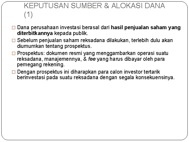 KEPUTUSAN SUMBER & ALOKASI DANA (1) � Dana perusahaan investasi berasal dari hasil penjualan KEPUTUSAN SUMBER & ALOKASI DANA (1) � Dana perusahaan investasi berasal dari hasil penjualan