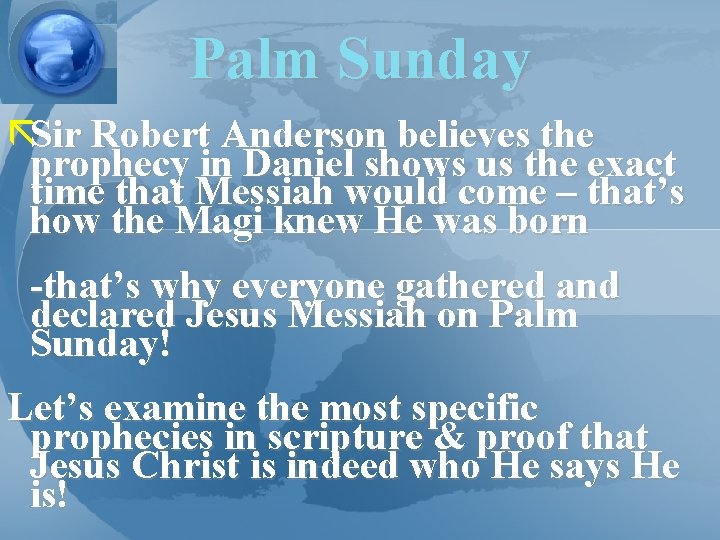 Palm Sunday ãSir Robert Anderson believes the prophecy in Daniel shows us the exact