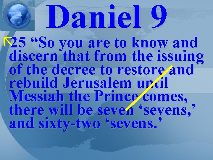 Daniel 9 ã 25 “So you are to know and discern that from the