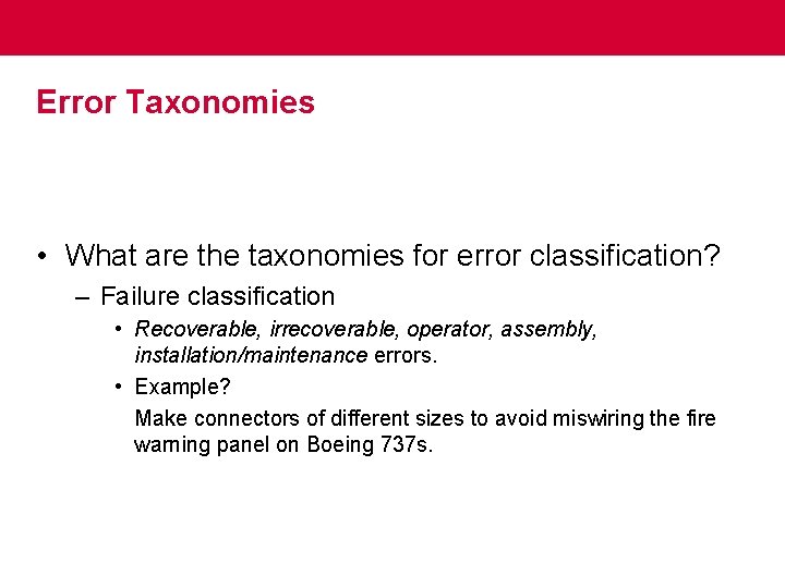 Error Taxonomies • What are the taxonomies for error classification? – Failure classification •