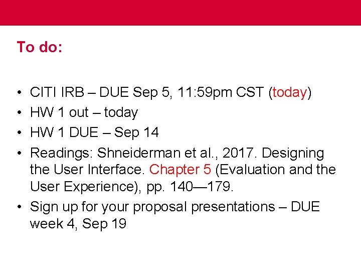 To do: • • CITI IRB – DUE Sep 5, 11: 59 pm CST