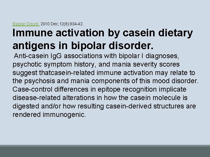 Bipolar Disord. 2010 Dec; 12(8): 834 -42. Immune activation by casein dietary antigens in