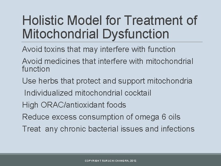 Holistic Model for Treatment of Mitochondrial Dysfunction Avoid toxins that may interfere with function