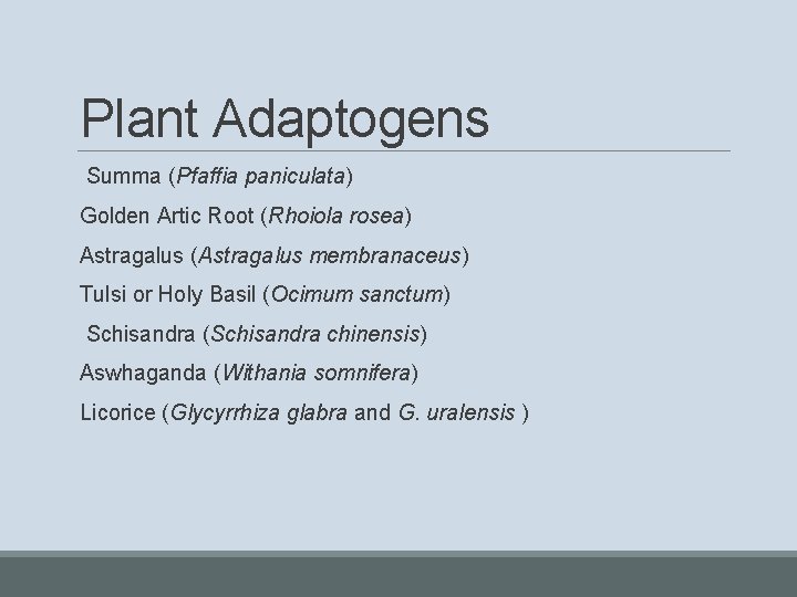 Plant Adaptogens Summa (Pfaffia paniculata) Golden Artic Root (Rhoiola rosea) Astragalus (Astragalus membranaceus) Tulsi