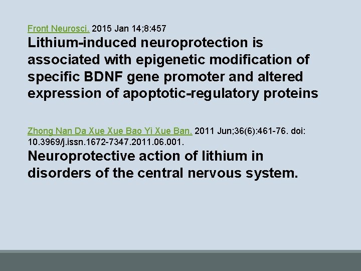 Front Neurosci. 2015 Jan 14; 8: 457 Lithium-induced neuroprotection is associated with epigenetic modification