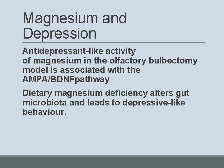 Magnesium and Depression Antidepressant-like activity of magnesium in the olfactory bulbectomy model is associated