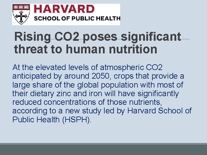 Rising CO 2 poses significant threat to human nutrition At the elevated levels of