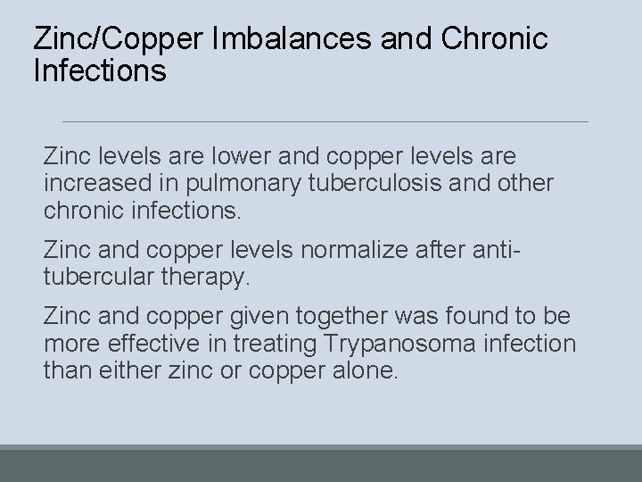 Zinc/Copper Imbalances and Chronic Infections Zinc levels are lower and copper levels are increased