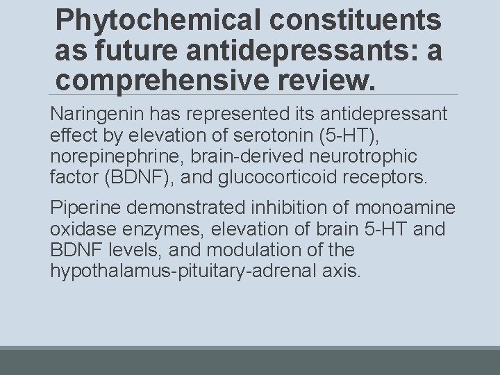 Phytochemical constituents as future antidepressants: a comprehensive review. Naringenin has represented its antidepressant effect