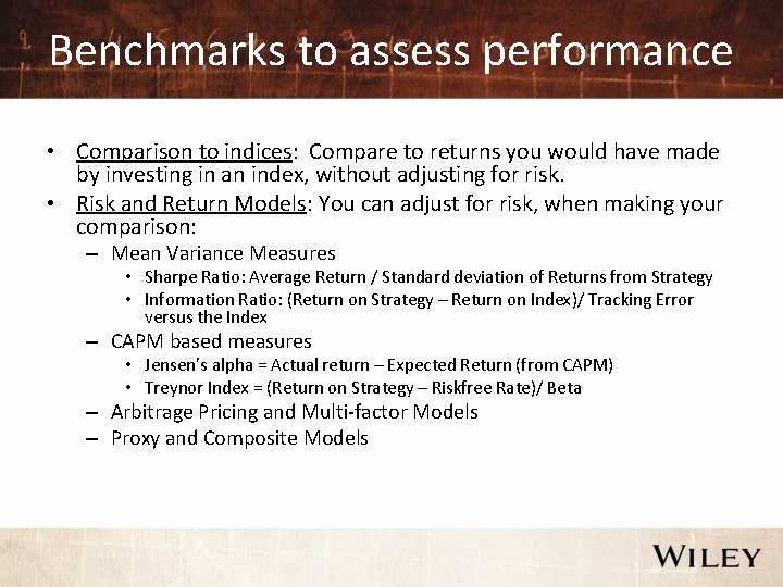 Benchmarks to assess performance • Comparison to indices: Compare to returns you would have