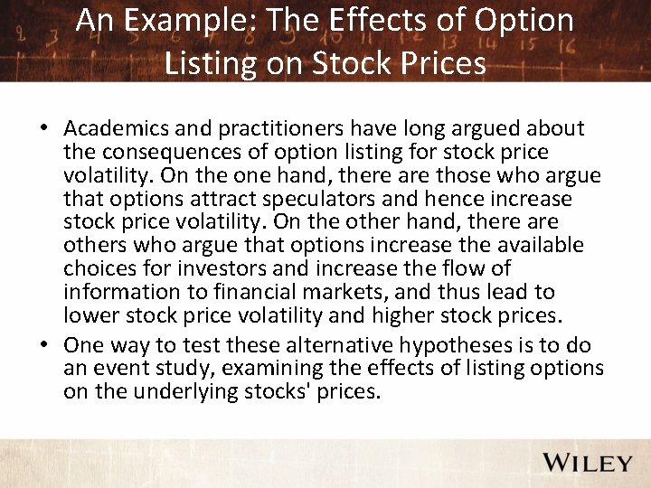 An Example: The Effects of Option Listing on Stock Prices • Academics and practitioners