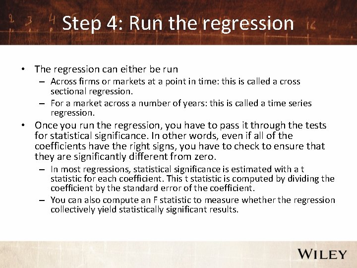 Step 4: Run the regression • The regression can either be run – Across
