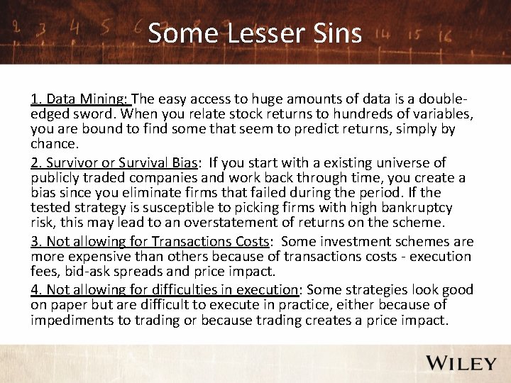 Some Lesser Sins 1. Data Mining: The easy access to huge amounts of data